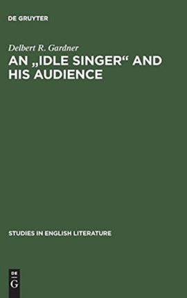 An  Idle Singer  and his audience: A study of William Morris's poetic reputation in England, 1858–1900