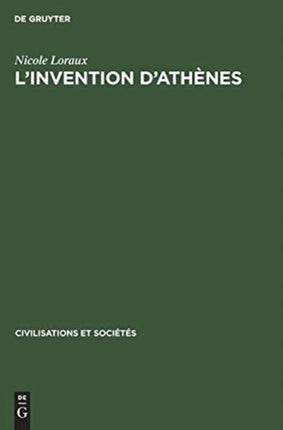 L'Invention d'Athènes: Histoire de l'Oraison Funèbre Dans La »Cité Classique«