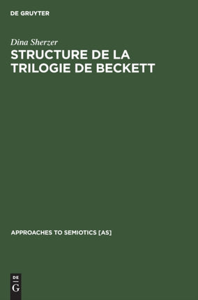 Structure de la Trilogie de Beckett: Molloy, Malone Meurt, l'Innommable