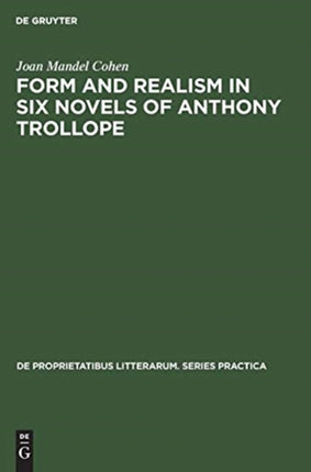 Form and realism in six novels of Anthony Trollope