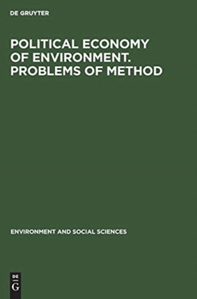 Political economy of environment. Problems of method: Papers presented at the Symposium held at the Maisons des Sciences de l’Homme, Paris, 5–8 July, 1971