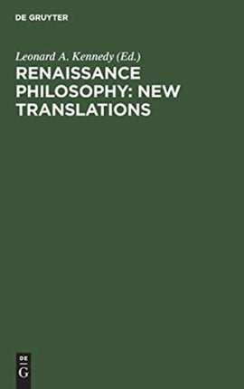 Renaissance Philosophy: New Translations: Lorenzo Valla (1407–1457), Paul Cortese (1456–1510), Cajetan (1469–1534), Tiberio Baccilieri (ca. 1470–1511), Juan Luis Vives (1492–1540), Peter Ramus (1515–1572)