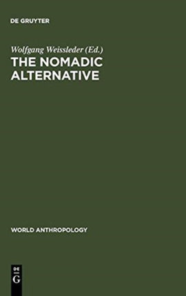 The Nomadic Alternative: Modes and Models of Interaction in the African-Asian Deserts and Steppes