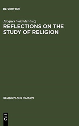 Reflections on the Study of Religion: Including an Essay on the Work of Gerardus van der Leeuw
