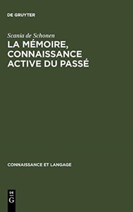 La mémoire, connaissance active du passé