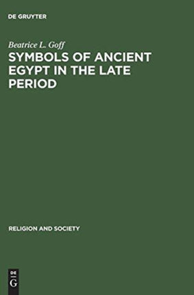 Symbols of Ancient Egypt in the Late Period: The Twenty-first Dynasty