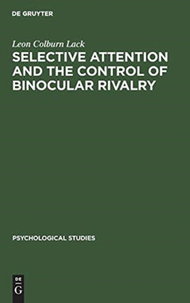 Selective attention and the control of binocular rivalry