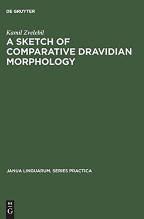 A Sketch of Comparative Dravidian Morphology: Part One