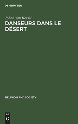 Danseurs Dans Le Désert: Une Étude de Dynamique Sociale. with a Summary in English