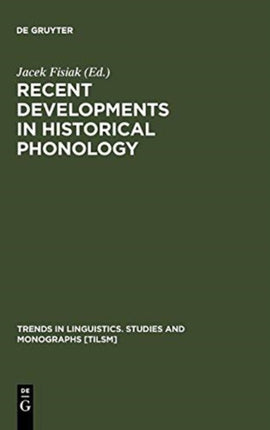 Recent Developments in Historical Phonology