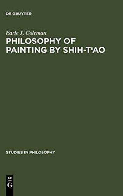 Philosophy of Painting by Shih-T'ao: A Translation and Exposition of his Hua-P'u (Treatise on the Philosophy of Painting)
