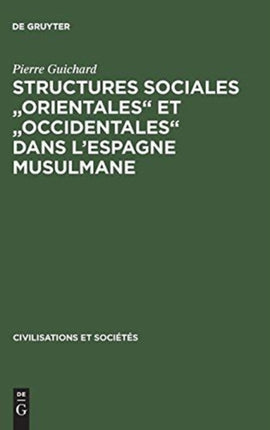 Structures sociales  orientales  et  occidentales  dans l'Espagne musulmane