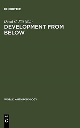 Development from Below: Anthropologist and Development Situations