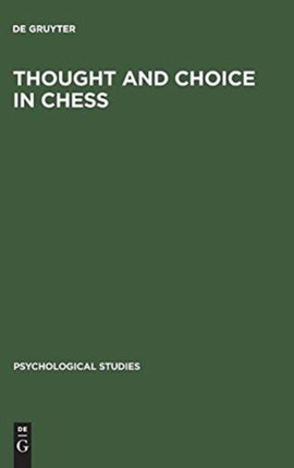 Thought and Choice in Chess