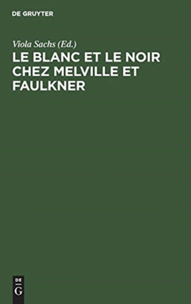 Le Blanc Et Le Noir Chez Melville Et Faulkner