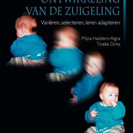 de Motorische Ontwikkeling Van de Zuigeling: Variëren, Selecteren, Leren Adopteren