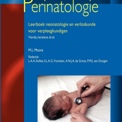 Perinatologie: Leerboek Neonatologie En Verloskunde Voor Verpleegkundigen