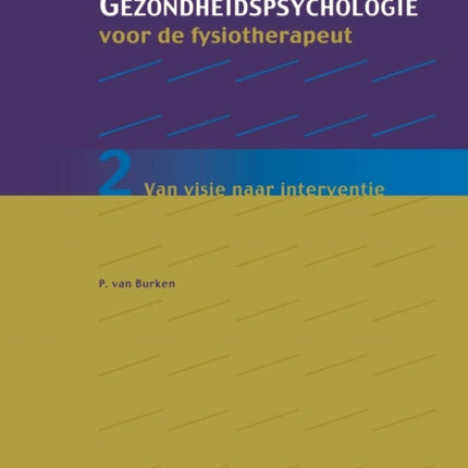 Gezondheidspsychologie Voor de Fysiotherapeut 2: