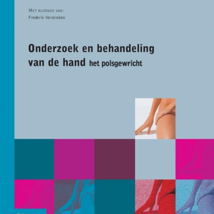 Onderzoek En Behandeling Van de Hand - Het Polsgewricht