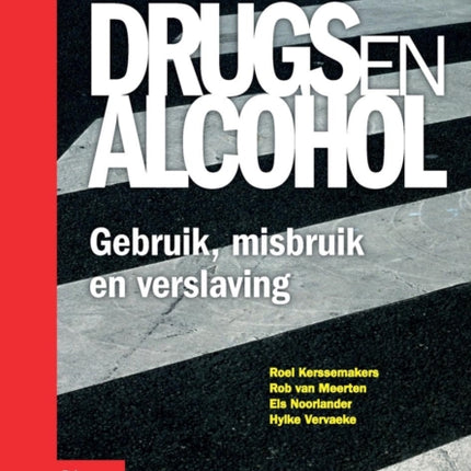 Drugs En Alcohol; Gebruik, Misbruik En Verslaving