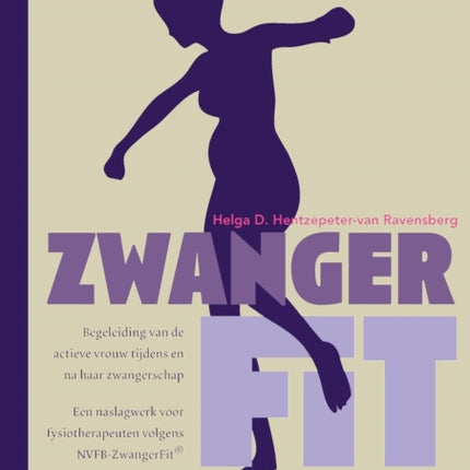 Zwangerfit: Begeleiding Van de Actieve Vrouw Tijdens En Na Haar Zwangerschap