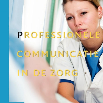 Professionele Communicatie In de Zorg