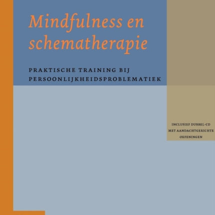Mindfulness En Schematherapie: Praktische Training Bij Persoonlijkheidsproblematiek