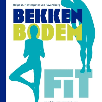 Bekkenbodemfit: Voorkómen En Verminderen Van Bekken(bodem)Klachten