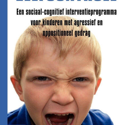 Zelfcontrole: Een Sociaal Cognitief Interventieprogramma Voor Kinderen Met Agressief/Oppositioneel Gedrag