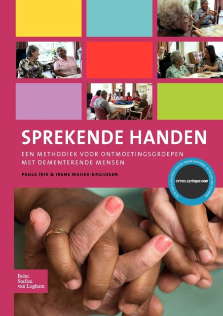 Sprekende Handen: Een Methodiek Voor Ontmoetingsgroepen Met Dementerende Mensen