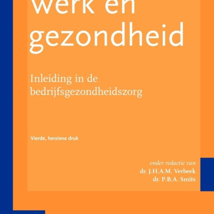 Werk En Gezondheid: Inleiding in de Bedrijfsgezondheidszorg