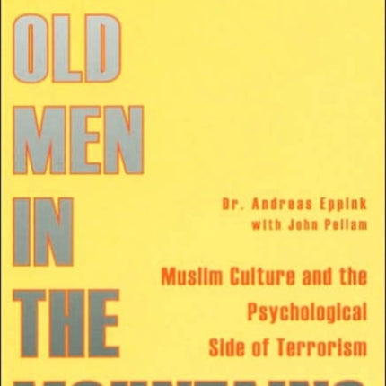 The Old Men in the Mountains: Muslim Culture and the Psychological Side of Terrorism