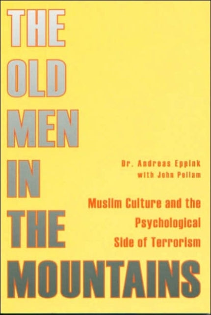 The Old Men in the Mountains: Muslim Culture and the Psychological Side of Terrorism