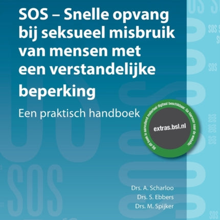SOS - Snelle Opvang Bij Seksueel Misbruik Van Mensen Met Een Verstandelijke Beperking: Een Praktisch Handboek