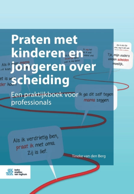 Praten Met Kinderen En Jongeren Over Scheiding: Een Praktijkboek Voor Professionals