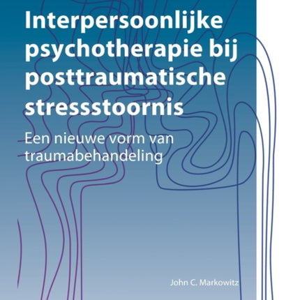 Interpersoonlijke Psychotherapie Bij Posttraumatische Stressstoornis: Een Nieuwe Vorm Van Traumabehandeling