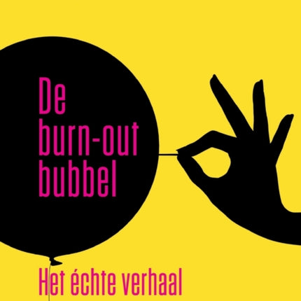 De burn-out bubbel: Het échte verhaal