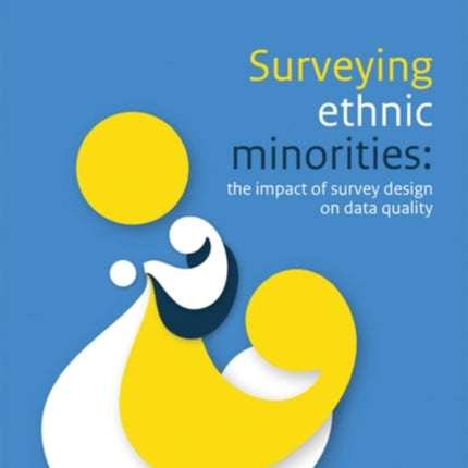 Surveying Ethnic Minorities: The Impact of Survey Design on Data Quality