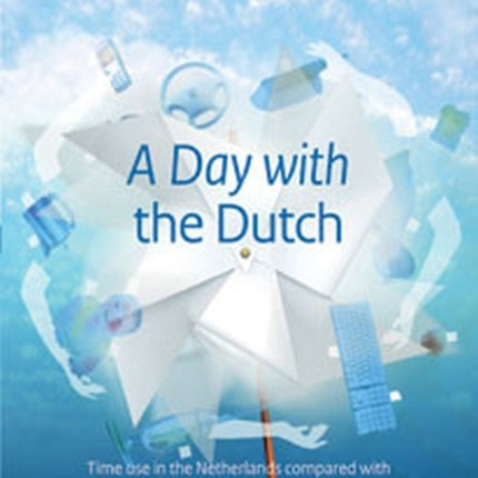 A Day with the Dutch: Time Use in the Netherlands Compared with 15 Other European Countries