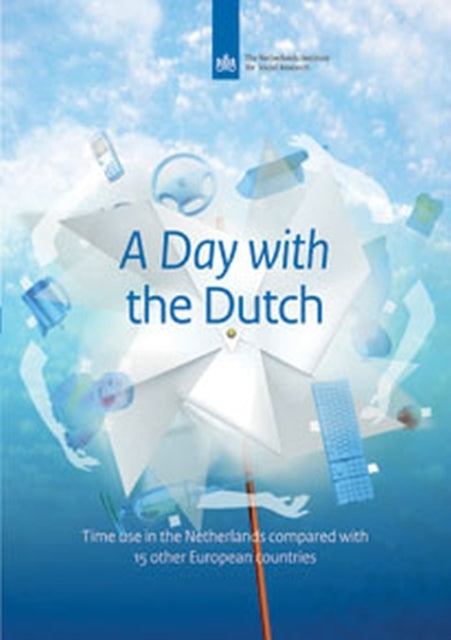 A Day with the Dutch: Time Use in the Netherlands Compared with 15 Other European Countries