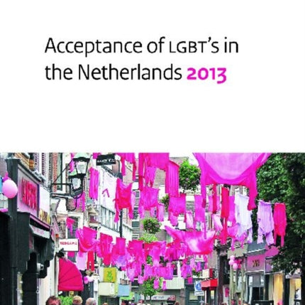 Acceptance of LGBT's in the Netherlands 2013