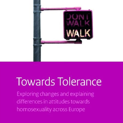 Towards Tolerance: Exploring Changes and Explaining Differences in Attitudes Towards Homosexuality Across Europe