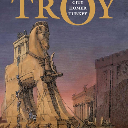 Troy: City, Homer and Turkey