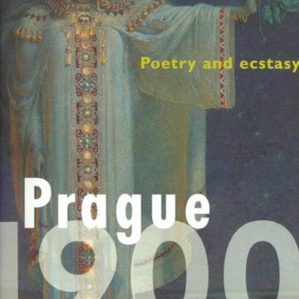 Prague 1900: Poetry and Ecstasy
