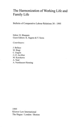 The Harmonization of Working Life and Family Life: Bulletin of Comparative labour Relations 30-1995