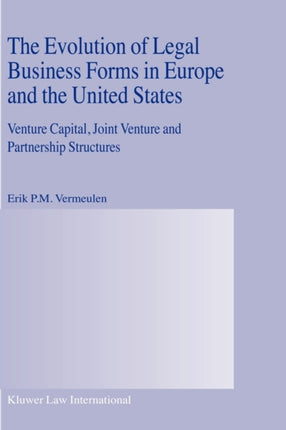 The Evolution of Legal Business Forms in Europe and the United States: Venture Capital, Joint Venture and Partnership Structures