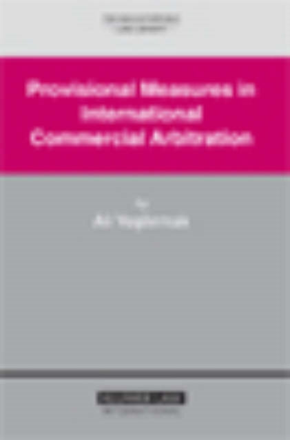 Provisional Measures in International Commercial Arbitration
