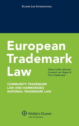 European Trademark Law: Community Trademark Law and Harmonized National Trademark Law