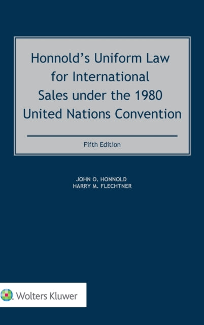 Honnold’s Uniform Law for International Sales under the 1980 United Nations Convention