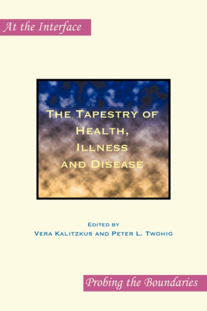 The Tapestry of Health, Illness and Disease